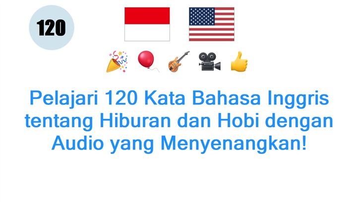 Pelajari 120 Kata Bahasa Inggris tentang Hiburan dan Hobi dengan Audio yang Menyenangkan!